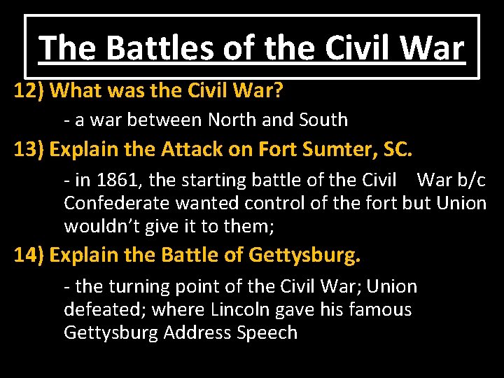 The Battles of the Civil War 12) What was the Civil War? - a