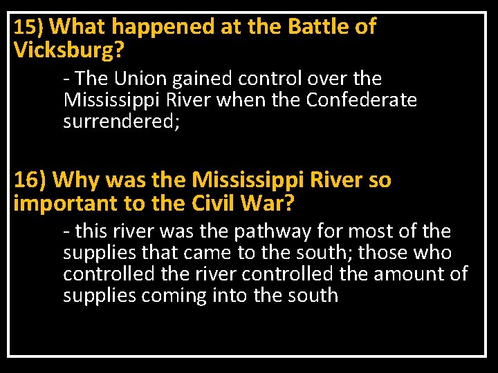 15) What happened at the Battle of Vicksburg? - The Union gained control over