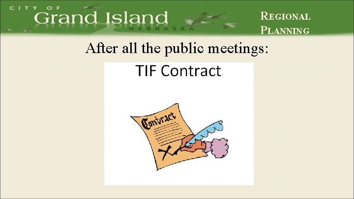 REGIONAL PLANNING After all the public meetings: 