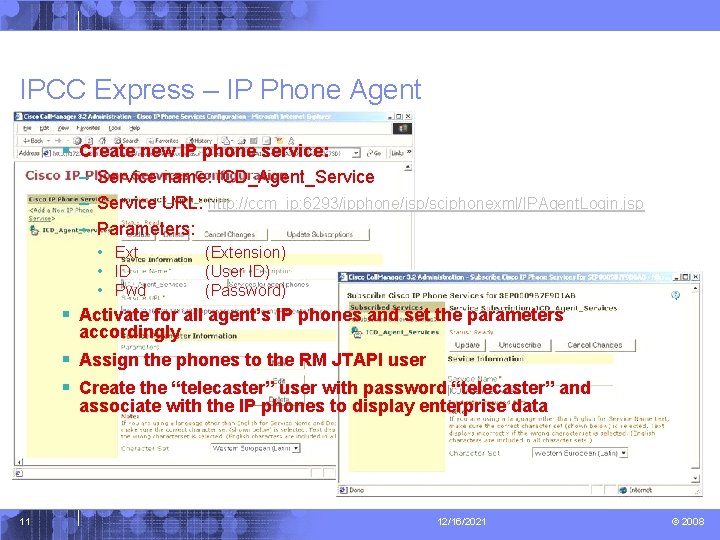 IPCC Express – IP Phone Agent § Create new IP phone service: – Service