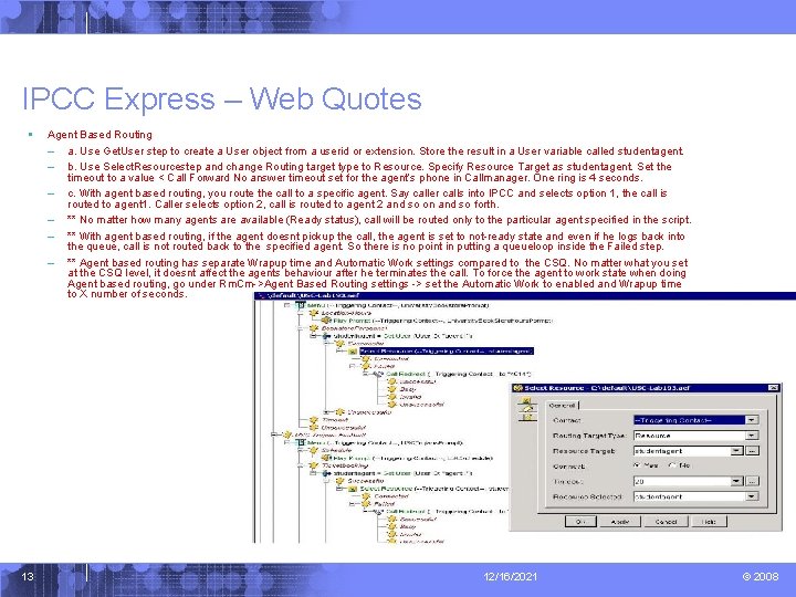 IPCC Express – Web Quotes § 13 Agent Based Routing – a. Use Get.