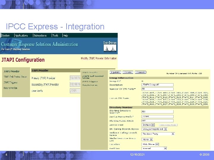 IPCC Express - Integration 4 12/16/2021 © 2008 