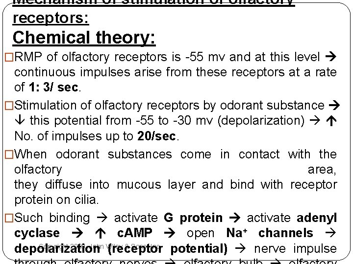 Mechanism of stimulation of olfactory receptors: Chemical theory: �RMP of olfactory receptors is -55