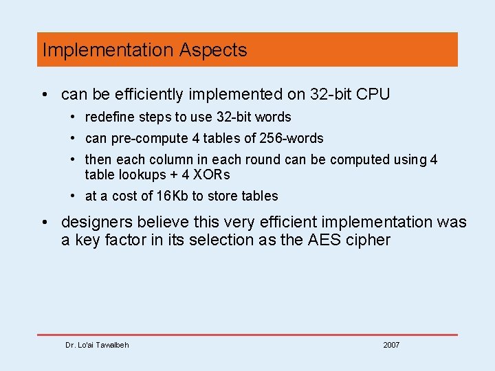 Implementation Aspects • can be efficiently implemented on 32 -bit CPU • redefine steps