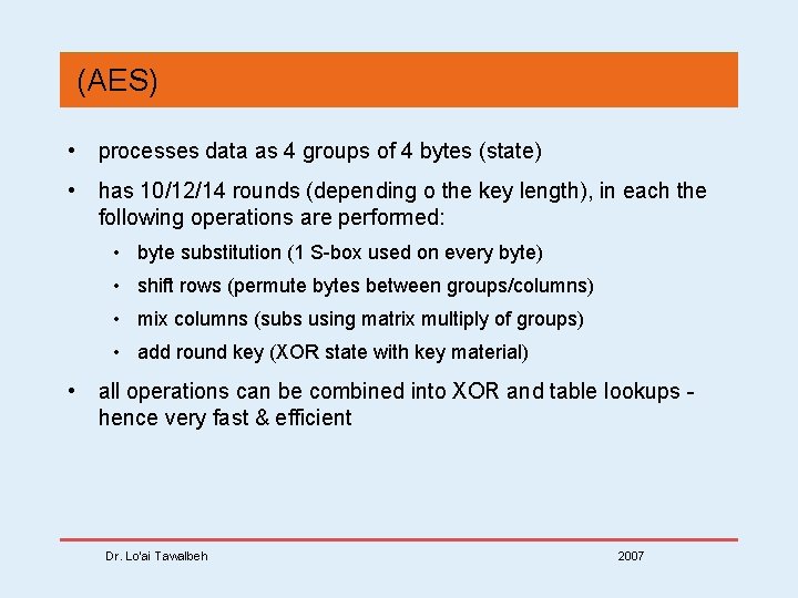 (AES) • processes data as 4 groups of 4 bytes (state) • has 10/12/14