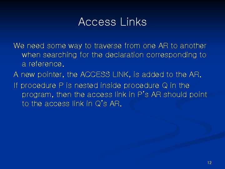 Access Links We need some way to traverse from one AR to another when