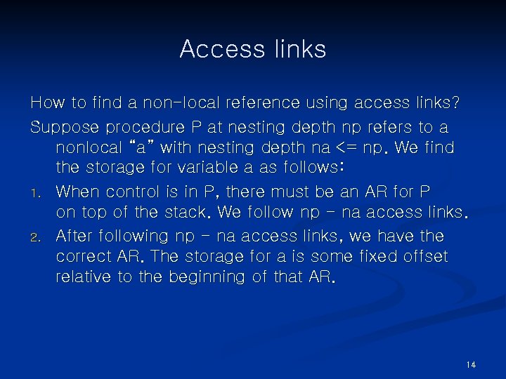 Access links How to find a non-local reference using access links? Suppose procedure P