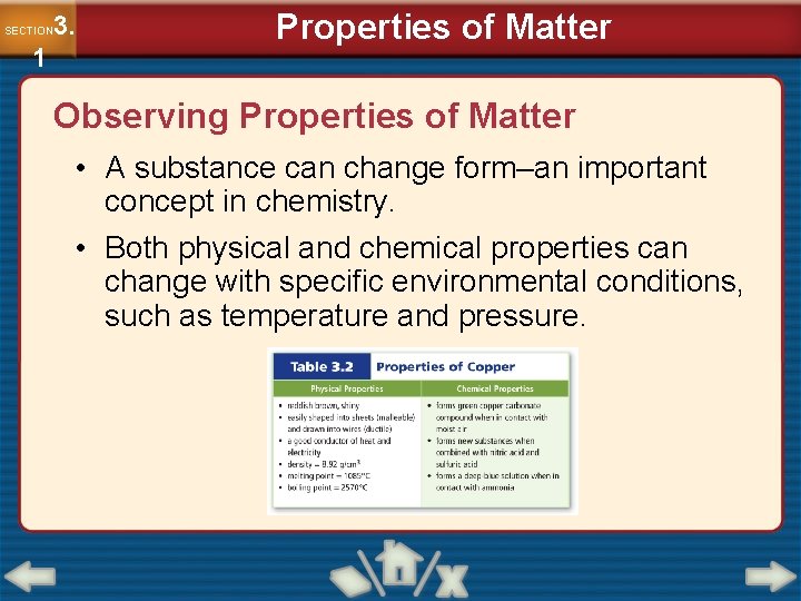 3. SECTION 1 Properties of Matter Observing Properties of Matter • A substance can