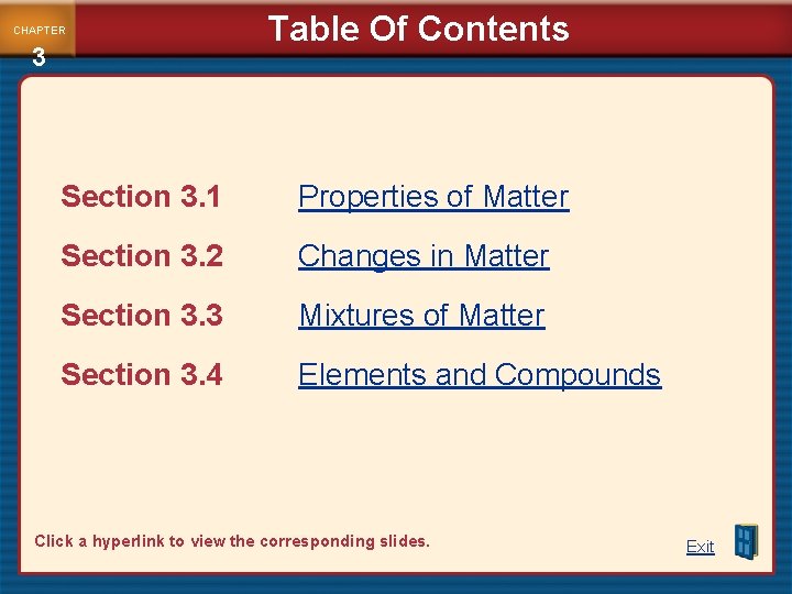 CHAPTER 3 Table Of Contents Section 3. 1 Properties of Matter Section 3. 2