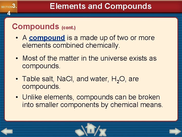 3. SECTION 4 Elements and Compounds (cont. ) • A compound is a made