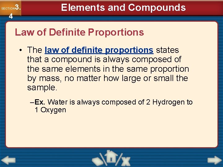 3. SECTION 4 Elements and Compounds Law of Definite Proportions • The law of