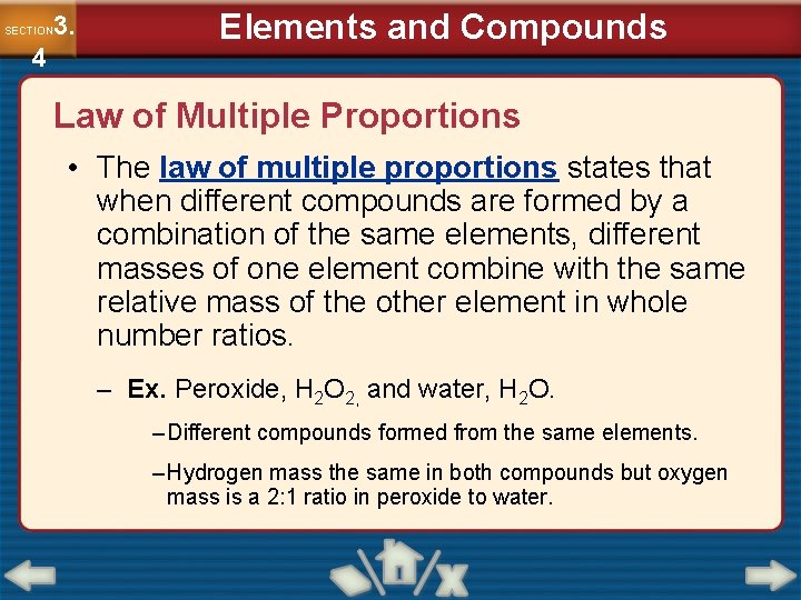 3. SECTION 4 Elements and Compounds Law of Multiple Proportions • The law of