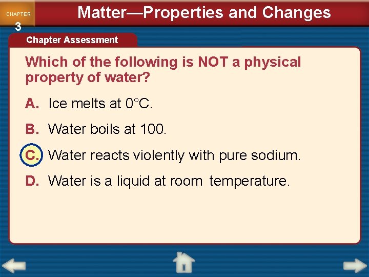 CHAPTER 3 Matter—Properties and Changes Chapter Assessment Which of the following is NOT a