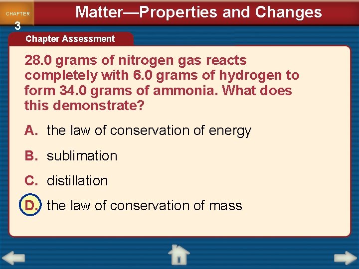 CHAPTER 3 Matter—Properties and Changes Chapter Assessment 28. 0 grams of nitrogen gas reacts