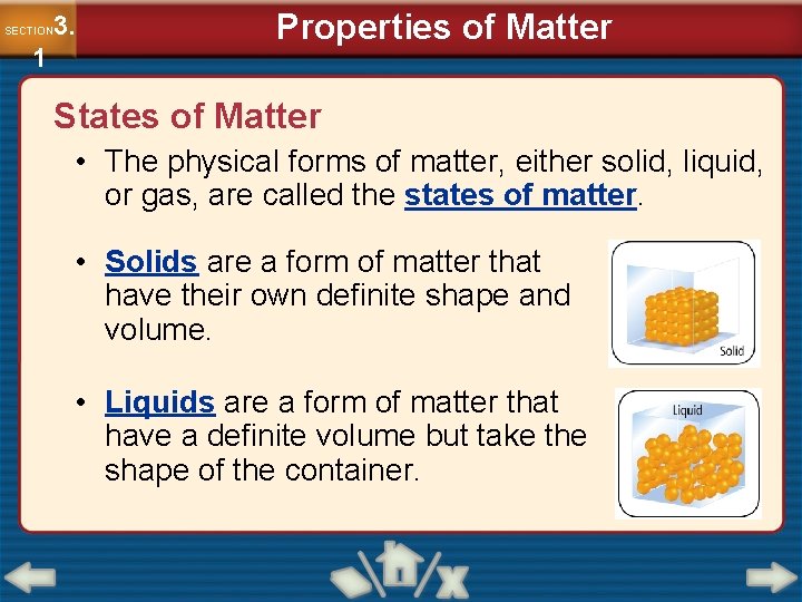 3. SECTION 1 Properties of Matter States of Matter • The physical forms of