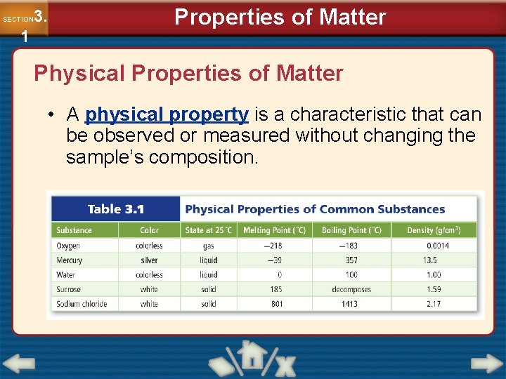 3. SECTION 1 Properties of Matter Physical Properties of Matter • A physical property