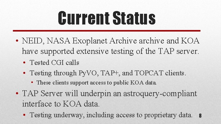 Current Status • NEID, NASA Exoplanet Archive and KOA have supported extensive testing of