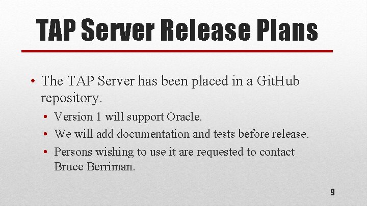 TAP Server Release Plans • The TAP Server has been placed in a Git.