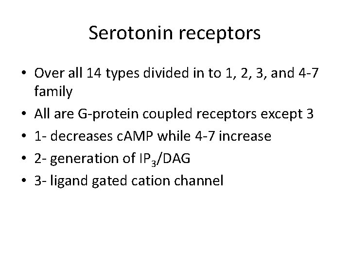Serotonin receptors • Over all 14 types divided in to 1, 2, 3, and