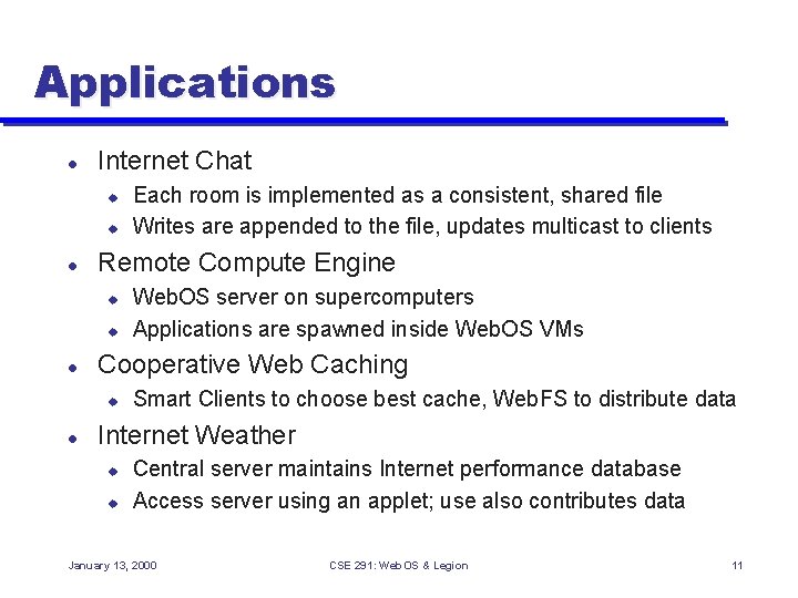 Applications l Internet Chat u u l Remote Compute Engine u u l Web.