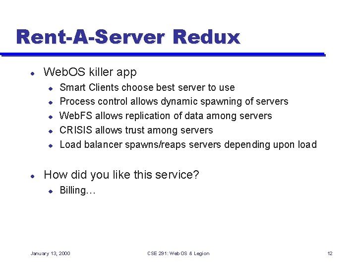 Rent-A-Server Redux l Web. OS killer app u u u l Smart Clients choose