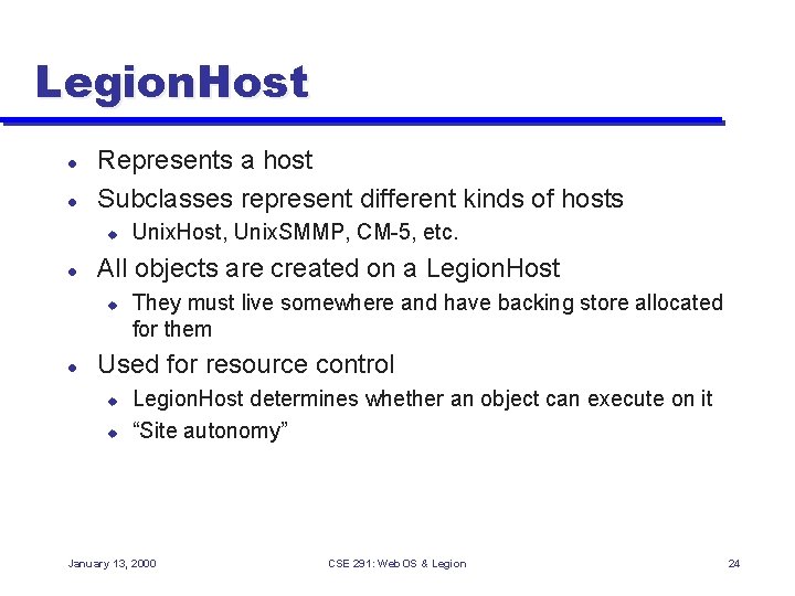 Legion. Host l l Represents a host Subclasses represent different kinds of hosts u