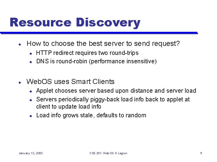 Resource Discovery l How to choose the best server to send request? u u