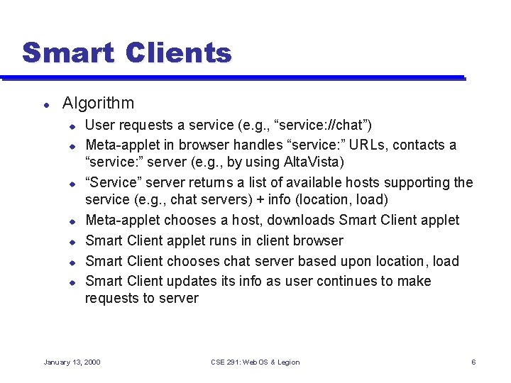 Smart Clients l Algorithm u u u u User requests a service (e. g.