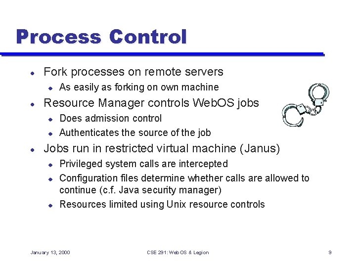 Process Control l Fork processes on remote servers u l Resource Manager controls Web.