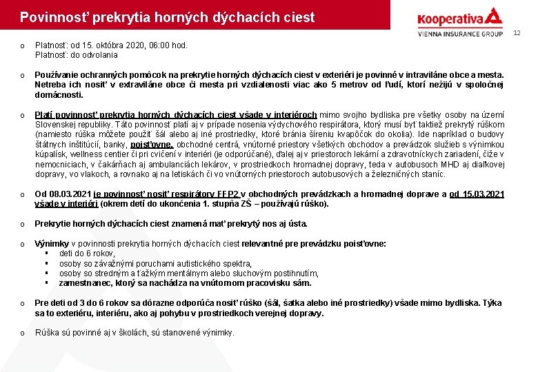 Povinnosť prekrytia horných dýchacích ciest 12 o Platnosť: od 15. októbra 2020, 06: 00