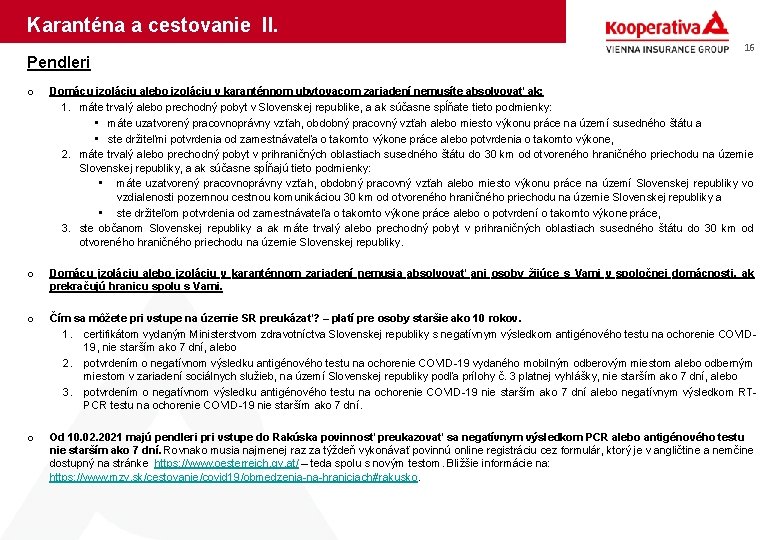 Karanténa a cestovanie II. Pendleri 16 o Domácu izoláciu alebo izoláciu v karanténnom ubytovacom