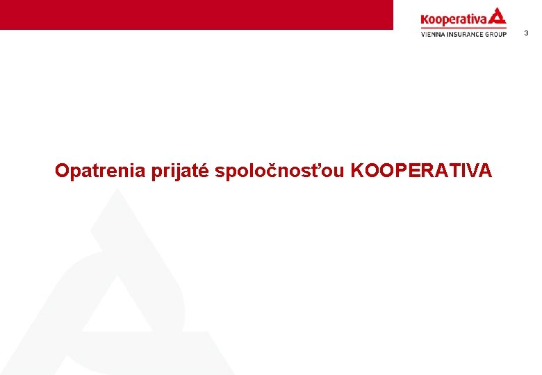 3 Opatrenia prijaté spoločnosťou KOOPERATIVA 