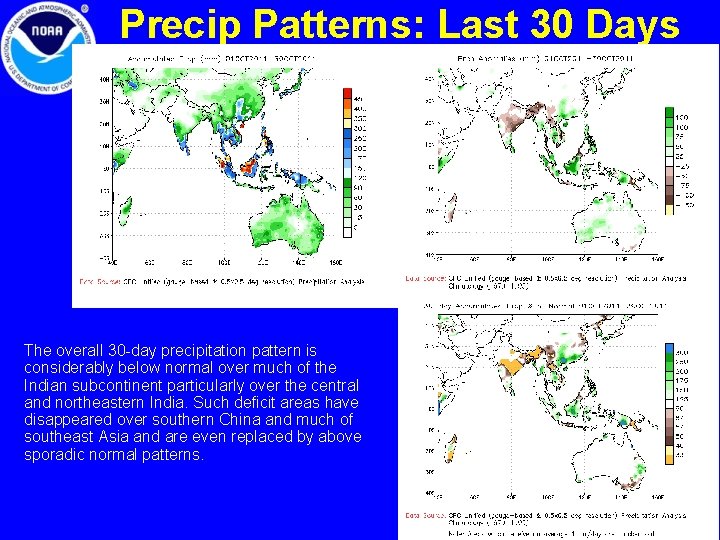 Precip Patterns: Last 30 Days The overall 30 -day precipitation pattern is considerably below
