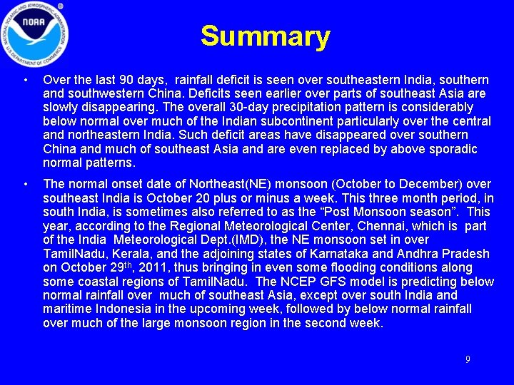 Summary • Over the last 90 days, rainfall deficit is seen over southeastern India,