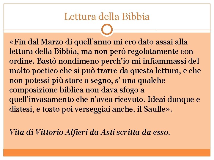 Lettura della Bibbia «Fin dal Marzo di quell’anno mi ero dato assai alla lettura