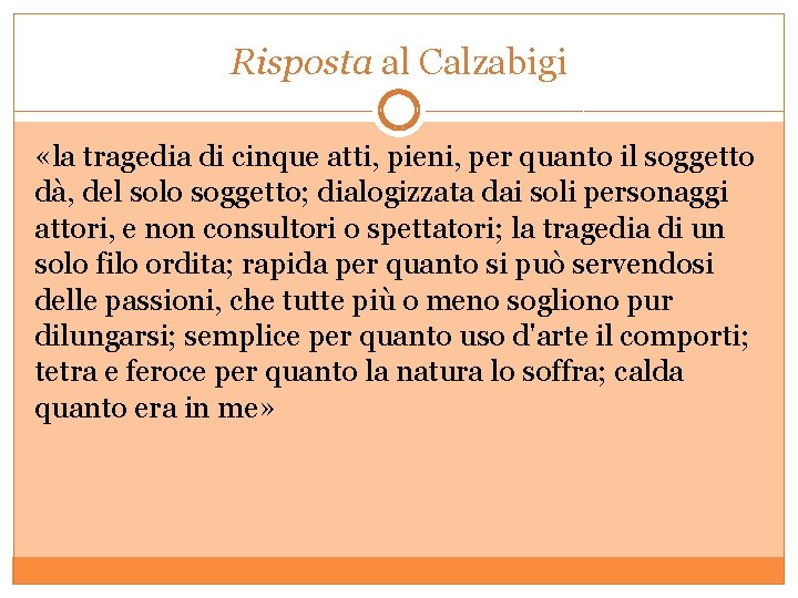 Risposta al Calzabigi «la tragedia di cinque atti, pieni, per quanto il soggetto dà,