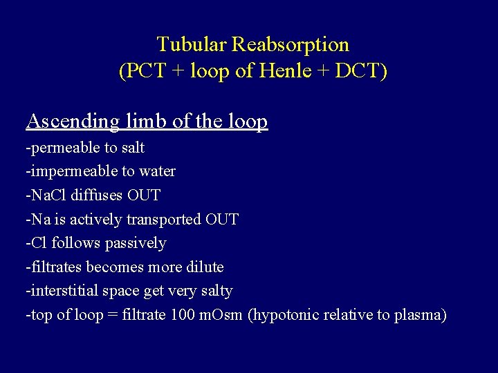 Tubular Reabsorption (PCT + loop of Henle + DCT) Ascending limb of the loop