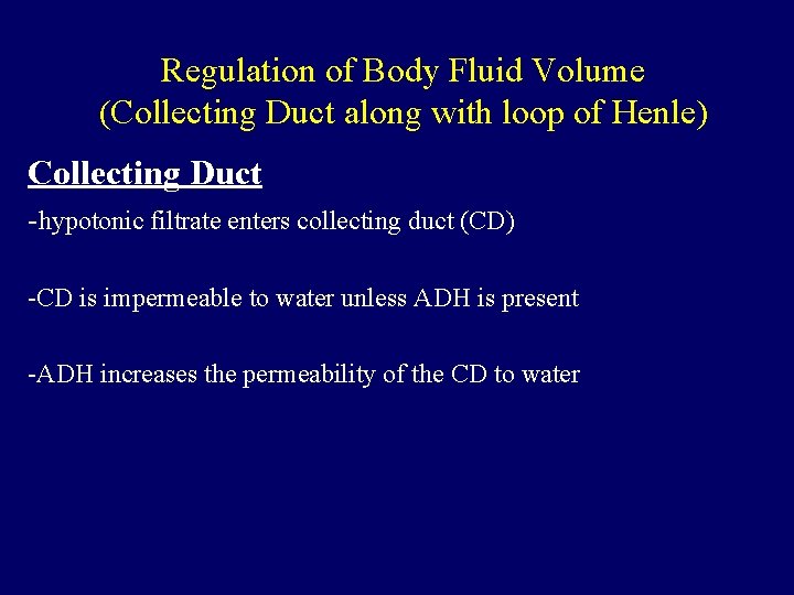 Regulation of Body Fluid Volume (Collecting Duct along with loop of Henle) Collecting Duct