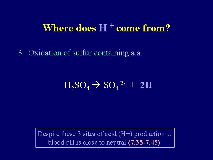 Where does H + come from? 3. Oxidation of sulfur containing a. a. H