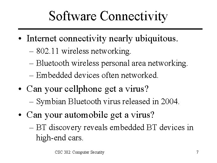 Software Connectivity • Internet connectivity nearly ubiquitous. – 802. 11 wireless networking. – Bluetooth