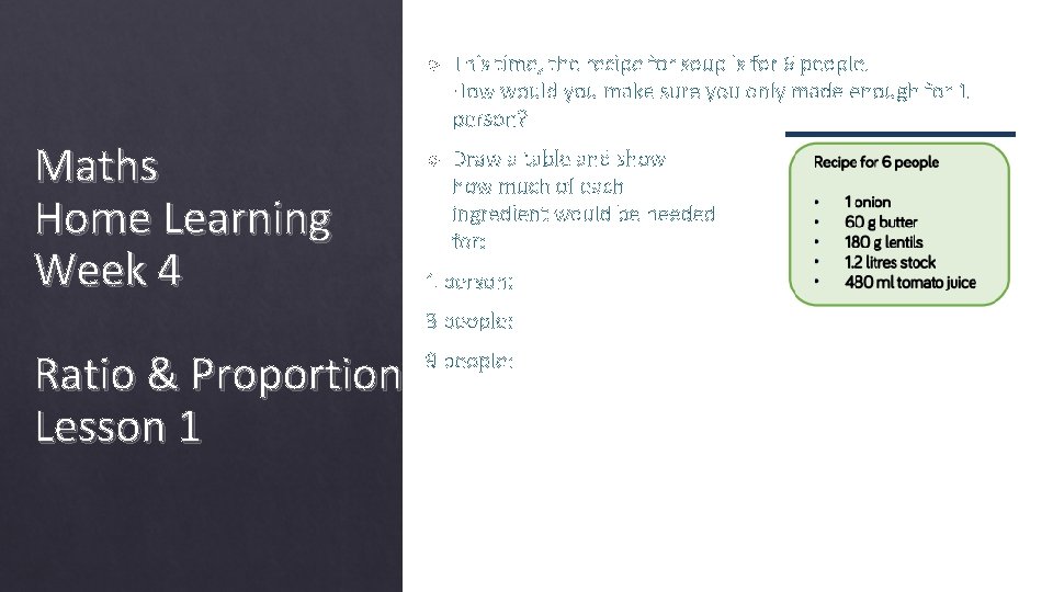 Maths Home Learning Week 4 This time, the recipe for soup is for 6