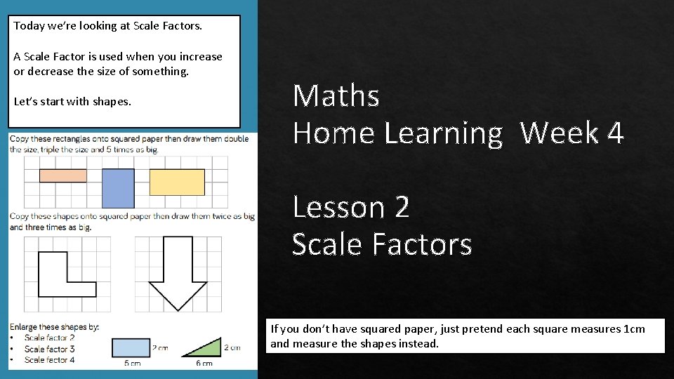 Today we’re looking at Scale Factors. A Scale Factor is used when you increase