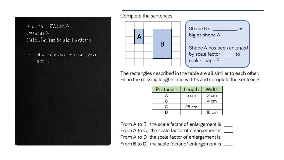 Maths – Week 4 Lesson 3 Calculating Scale Factors Solve these problems using your