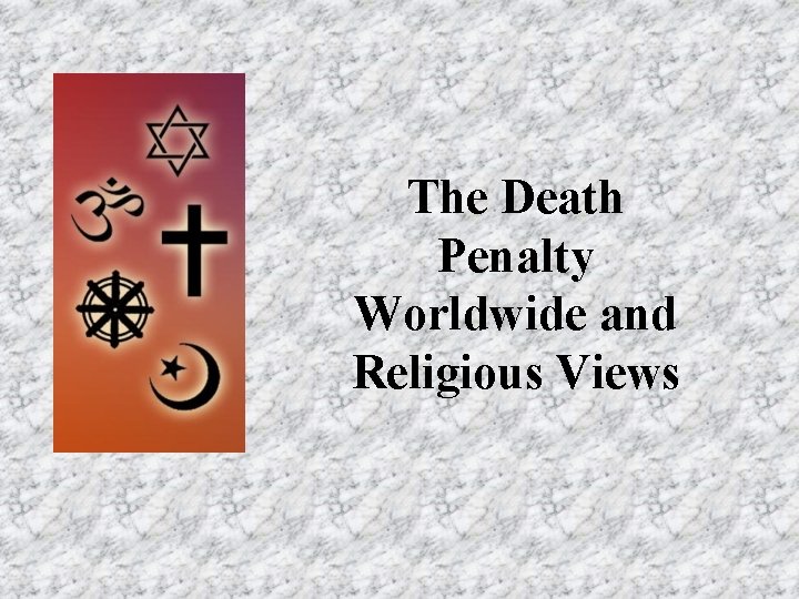 The Death Penalty Worldwide and Religious Views 