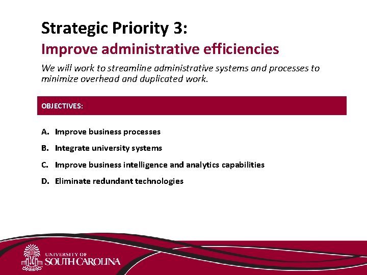 Strategic Priority 3: Improve administrative efficiencies We will work to streamline administrative systems and