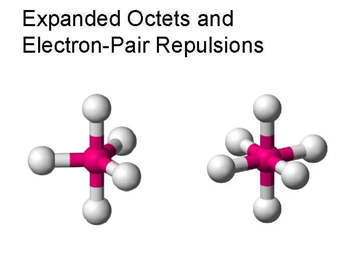 Expanded Octets and Electron-Pair Repulsions 