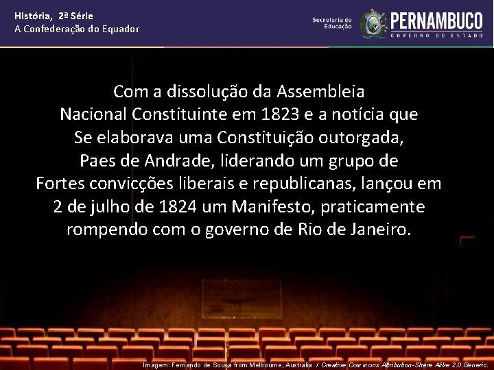 História, 2ª Série A Confederação do Equador Com a dissolução da Assembleia Nacional Constituinte