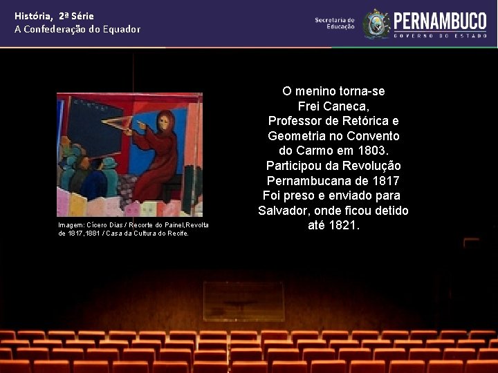 História, 2ª Série A Confederação do Equador Imagem: Cícero Dias / Recorte do Painel,