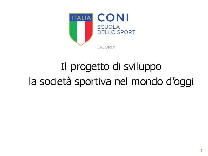 Il progetto di sviluppo la società sportiva nel mondo d’oggi 9 