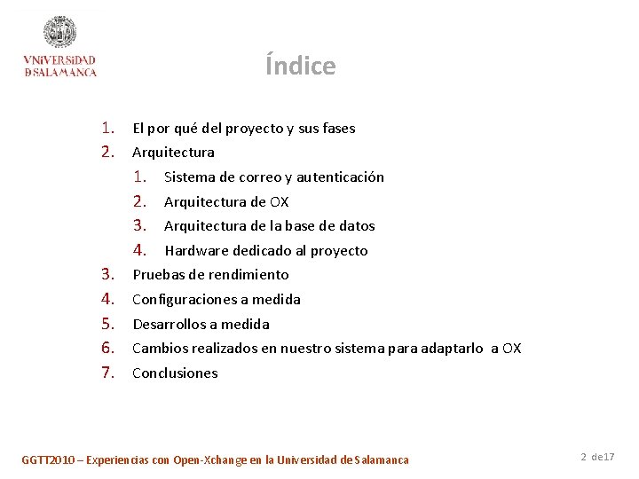 Índice 1. El por qué del proyecto y sus fases 2. Arquitectura 1. Sistema